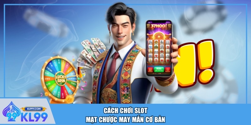 Cách chơi Slot Mạt Chược May Mắn cơ bản