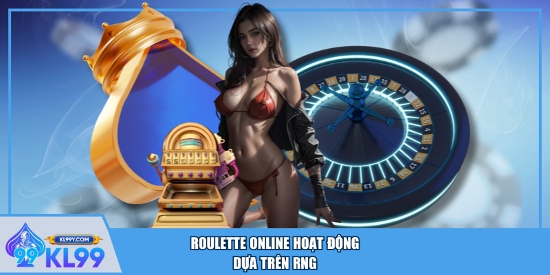 Roulette online hoạt động dựa trên RNG